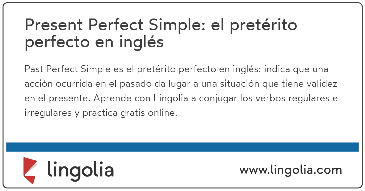Present Perfect Simple El Pret rito Perfecto En Ingl s